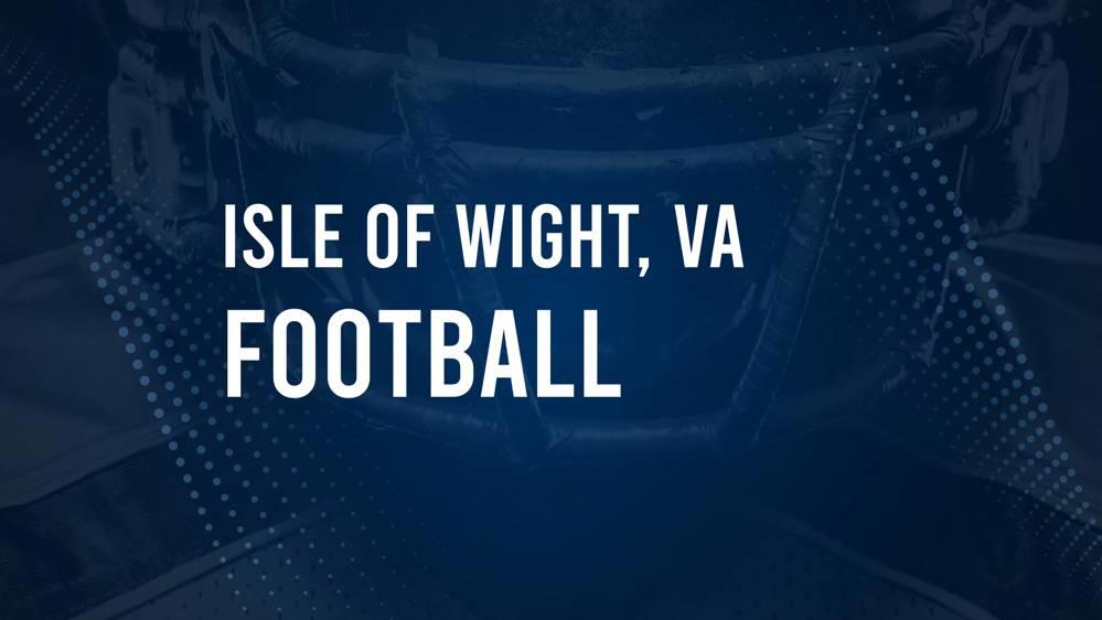 How to Watch Isle of Wight, VA High School Football Games Streaming Live – August 30 - September 2