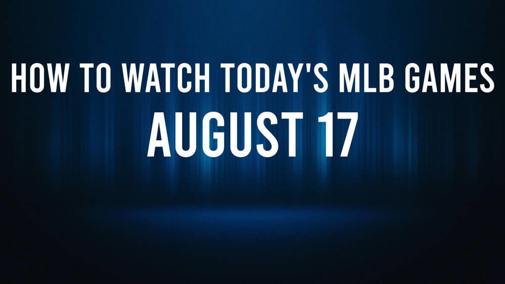 How to watch MLB baseball on Saturday, August 17: TV channel, live streaming, start times