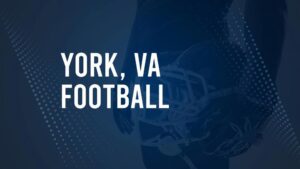 How to Watch York, VA High School Football Games Streaming Live – August 23