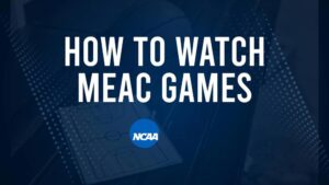 How to Watch MEAC College Basketball Games - Tuesday, December 3